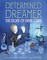 Determined Dreamer