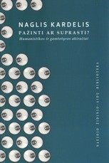 Pažinti ar suprasti? Humanistikos ir gamtotyros akiračiai