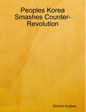 Peoples Korea Smashes Counter-Revolution