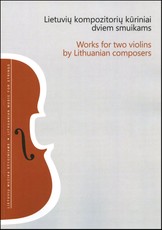 Lietuvių kompozitorių kūriniai dviem smuikams. Lithuanian composers' works for two violins
