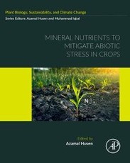 Mineral Nutrients to Mitigate Abiotic Stress in Crops