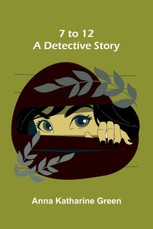 7 to 12 -- A Detective Story