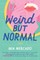 Weird But Normal