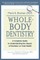 Whole-Body Dentistry®