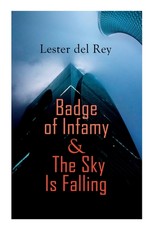 Badge of Infamy & The Sky Is Falling