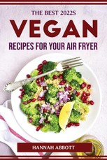 THE BEST 2022S VEGAN RECIPES FOR YOUR AIR FRYER
