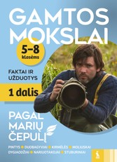 Gamtos mokslai. 5–8 klasė. Faktai ir užduotys pagal Marių Čepulį.  1 dalis