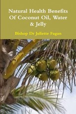 The Health Benefits Of Coconut Oil, Water & Jelly