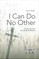 I Can Do No Other