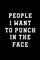 People I want to Punch in The Face