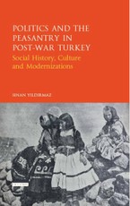 Politics and the Peasantry  in Post-War Turkey