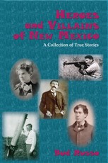Heroes and Villains of New Mexico
