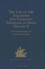 Life of the Icelander Jon Olafsson, Traveller to India, Written by Himself and Completed about 1661 A.D.