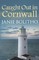 Caught Out in Cornwall