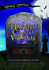 The Ghostly Tales of Haunted Coastal Virginia
