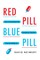 Red Pill, Blue Pill