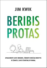 Beribis protas: atnaujinkite savo smegenis, išmokite greičiau mokytis ir ženkite į savo išskirtinį gyvenimą