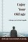 Enjoy Your Old age