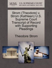 Strom (Theodore) V. Strom (Kathleen) U.S. Supreme Court Transcript of Record with Supporting Pleadings