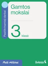 Gamtos mokslai. Pasitikrinamieji darbai 3 klasei. Serija Maži milžinai