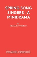 Spring Song Singers - A Minidrama
