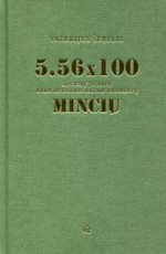 5.56 x 100 šovusių į galvą arba auliniais batais pramintų minčių