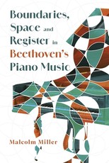 Boundaries, Space and Register in Beethoven's Piano Music