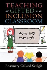Teaching the Gifted in an Inclusion Classroom: Activities That Work