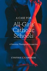 A Case for All-Girls'' Catholic Schools