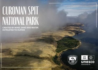 Curonian Spit National Park. Created by wind, sand and water, entrusted to human