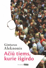 Ačiū tiems, kurie išgirdo