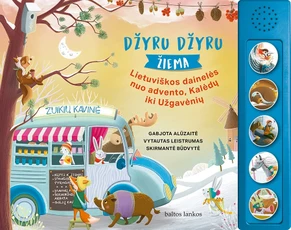 Džyru džyru žiema. Dainelės nuo advento, Kalėdų iki Užgavėnių Džyru džyru žiema. Dainelės nuo advento, Kalėdų iki Užgavėnių
