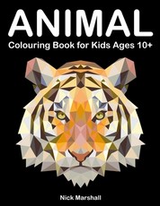 Animal Colouring Book for Kids Ages 10+