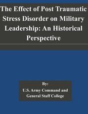 The Effect of Post Traumatic Stress Disorder on Military Leadership