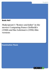 Shakespeare's "Romeo and Juliet" in the movies: Comparing Franco Zeffirelli's (1968) and Baz Luhrman's (1996) film versions
