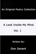 A Look Inside My Mind.....Vol. 1