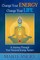 Change Your Energy, Change Your Life: A Journey Through Your Personal Energy System
