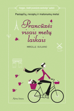 Prancūzės visais metų laikais. Paslapčių, receptų ir malonumų metai