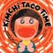 Kimchi Taco Time
