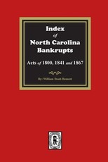 Index to North Carolina Bankrupts, Acts of 1800, 1841, and 1867