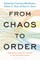 From Chaos to Order