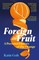 Foreign Fruit