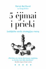 5 ĖJIMAI Į PRIEKĮ. Įvaldykite verslo strategijos meną