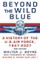 Beyond the Wild Blue (2nd edition)