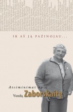 Ir aš ją pažinojau… Atsiminimai apie Vandą Zaborskaitę
