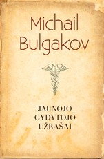 Jaunojo gydytojo užrašai: ankstyvoji autobiografinė proza