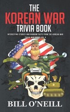 The Korean War Trivia Book