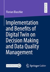 Implementation and Benefits of Digital Twin on Decision Making and Data Quality Management