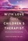 With Love from a Children's Therapist