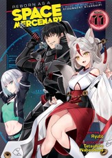 Reborn as a Space Mercenary: I Woke Up Piloting the Strongest Starship! (Light Novel) Vol. 11